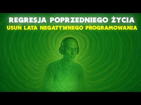Puść To a Zaraz Przypomnisz Sobie, Kim Naprawdę Jesteś (Powrót Do Źródła) | Hipnoza Regresyjna