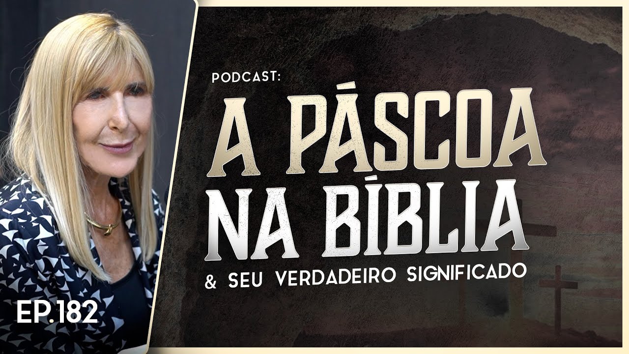 A PÁSCOA NA BÍBLIA E SEU VERDADEIRO SIGNIFICADO - Nayra PodCast - 182