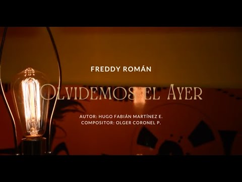 Olvidemos el ayer - FREDDY ROMÁN