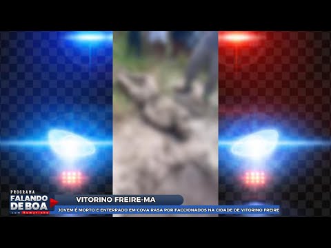JOVEM É MORTO E ENTERRADO EM COVA RASA POR FACCIONADOS NA CIDADE DE VITORINO FREIRE