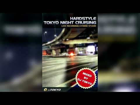 [2003] DJ Tokyo ‎– Hardstyle Tokyo Night Cruising