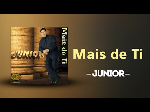 Junior - Mais de Ti | Áudio Oficial