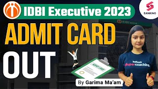 IDBI Executive Admit Card 2023 Out | IDBI Bank Executive Exam 2023 | Full Details