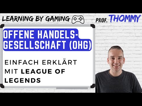 Offene Handelsgesellschaft (OHG) - einfach erklärt mit League of Legends | Learning by Gaming