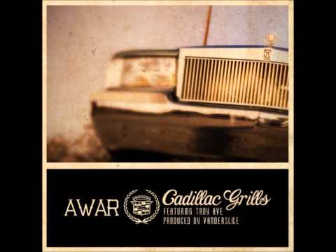 AWAR feat. Troy Ave - Cadillac Grills (Prod. Vanderslice)