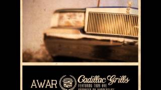 AWAR feat. Troy Ave - Cadillac Grills (Prod. Vanderslice)