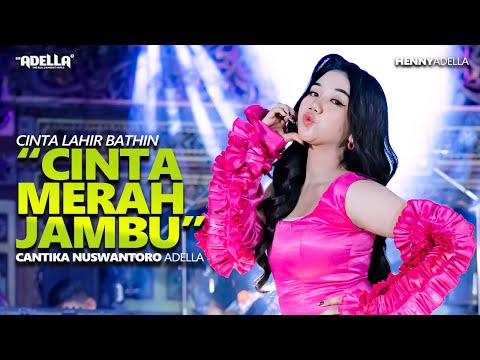 Cinta Lahir Bathin ( CINTA MERAH JAMBU ) - Cantika Nuswantoro Adella - OM ADELLA