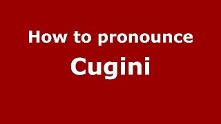 How to pronounce Cugini