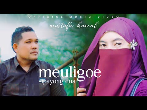 Mustafa Kamal - MEULIGOE SIPAYONG DUA (Official Music Video)