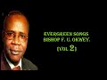 EVERGREEN SONGS {VOL 2} BY BRO OKWEY EVERGREEN SONGS {VOL 2} BY BRO OKWEY