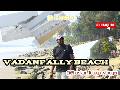 wonderful beach #vadanpally @trisure ll kerala # Bhaskar Telugu vlogger ll