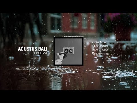 AGUSTUS BALI - Percuma [Official Lyric Video]