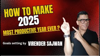 HOW TO MAKE YEAR 2025 THE MOST PRODUCTIVE YEAR EVER
