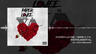 Paper Lovee - Here 4 Ya instrumental (DJ TOCO Remake)