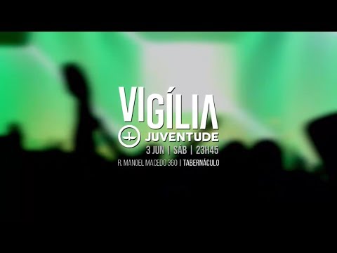 Vigília Juventude Lagoinha - 03/06/2017