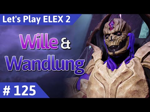 ELEX 2 deutsch Teil 125 - Wille und Wandlung Let's Play