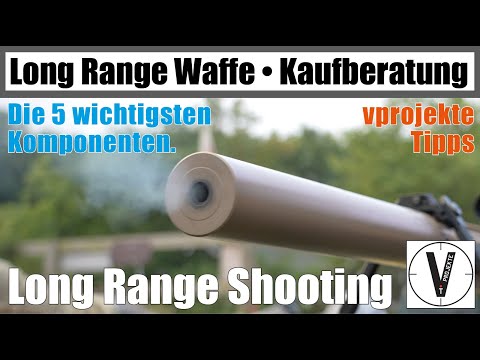 Die LRS Waffe • Long Range Shooting • PRS • die 5 wichtigsten Komponenten • Tipps vprojekte