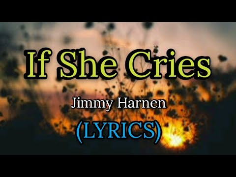 If She Cries(LYRICS VIDEO)Jimmy Harnen