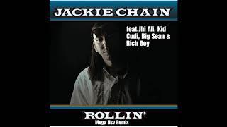 Jackie Chain - Rollin (Mega Hsv Remix) (ft.Jhi Ali, Kid Cudi, Big Sean &amp; Rich Boy)
