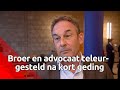 Broer Frans en adcocaten teleurgesteld na kort geding Johan van Laarhoven