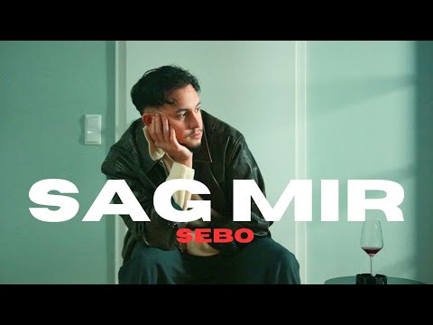SEBO - Sag mir  (Prod. By Sebo) [Official Video]