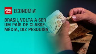 Brasil volta a ser um país de classe média, diz pesquisa | BASTIDORES CNN