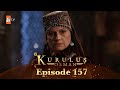 Kurulus Osman Urdu - Season 4 Episode 157