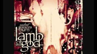 04 - 11th Hour - Lamb of God - As The Palaces Burns (2003)