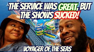 GREAT Service at Sea, but Shows Were AWFUL | Royal Caribbean Cruise | Voyager of the Seas | Sea Day