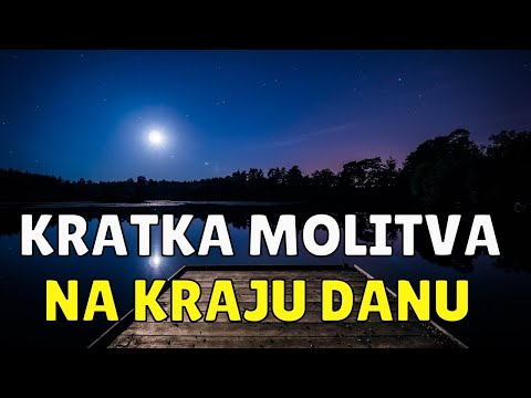 MOLITVA KOJA SMIRUJE I DONOSI RADOST - VEČERNJA MOLITVA - HVALA BOŽE NA OVOM DANU KOJI PROLAZI...