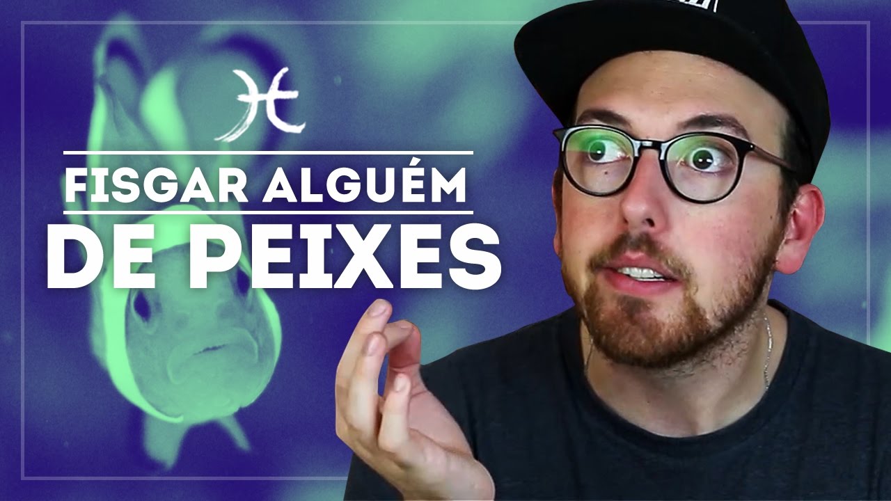 COMO CONQUISTAR UM HOMEM DE PEIXES