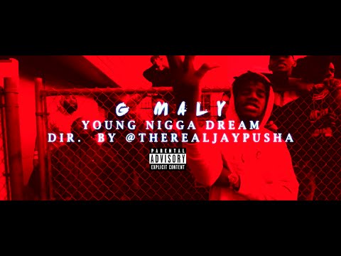 G Maly "Young Nigga Dream" Dir. By @TheRealJayPusha