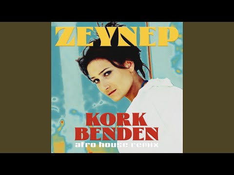 Kork Benden (Afro House Remix)