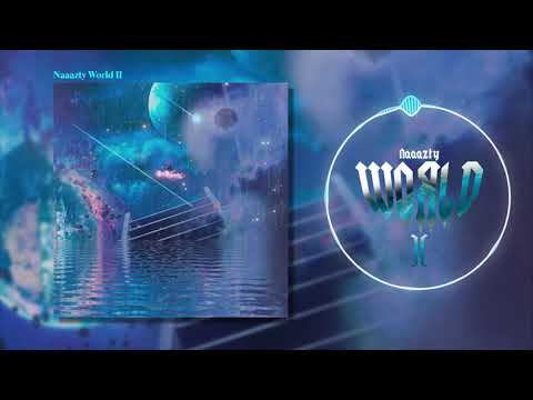 Naaazty - Naaazty World II (Official Lyric Video)