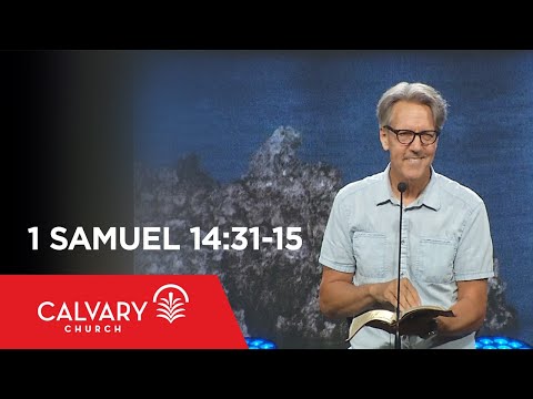 1 Samuel 14:31-15:35 - Skip Heitzig