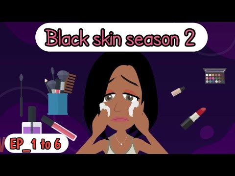 Black skin season 2 | Episode 1 to 6 | learn English | Animated story | Simple English