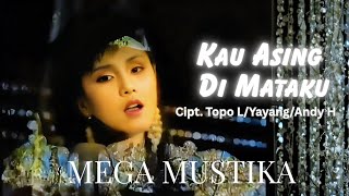 Download lagu Mega Mustika - Kau Asing Di Mataku | 1992 mp3