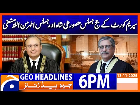 Supreme Court Judges Resigned | Headlines | Geo News 6 PM (13 Nov 2025)