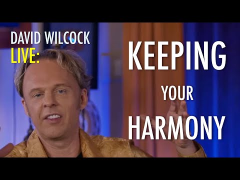 David Wilcock LIVE: Keeping Your Harmony