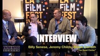 My LAFF 2018 Interview with Billy Senese, Jeremy Childs, & Shane Carruth | 'THE DEAD CENTER' video