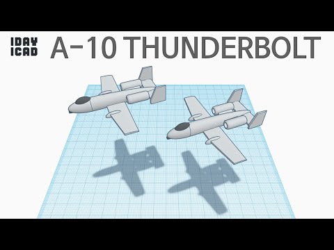 [1DAY_1CAD] ATTACK AIRCRAFT A-10 THUNDERBOLT (Tinkercad : Know-how / Style / Education)