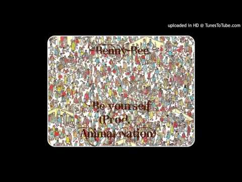 Benny-Bee "Be yourself" (Prod. Animal Nation)