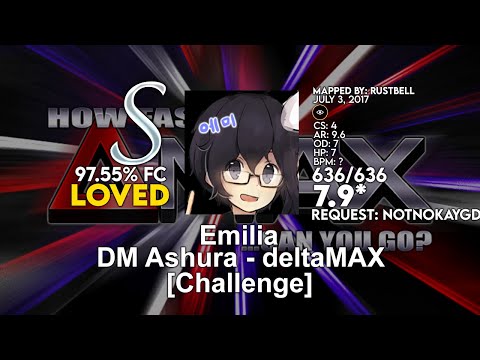 [7.9⭐] Emilia | DM Ashura - deltaMAX [Challenge] +HD 97.55% FC | Loved - osu!