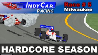 IndyCar Racing - Race #05 - Milwaukee (Hardcore Season)