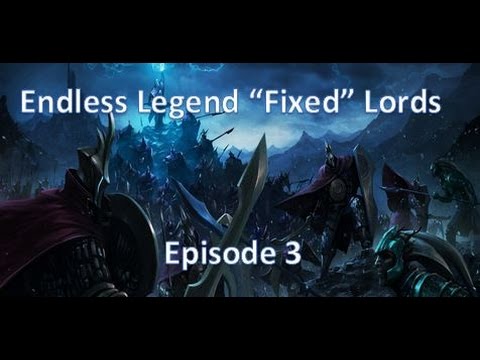 (Old) LP Endless Legend - Fixed Lords Episode 3