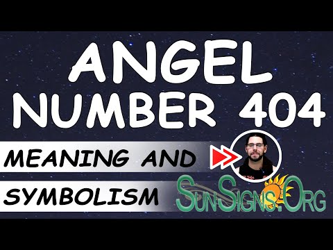 Angel Number 404 Meaning And Symbolism - SunSigns.Org