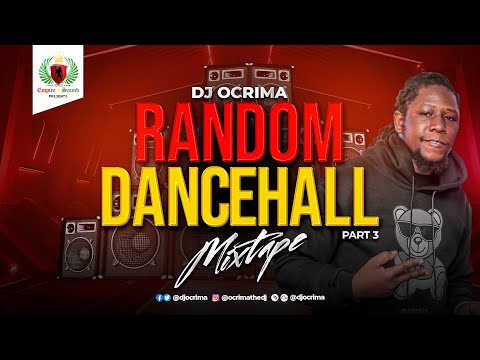 DJ OCRIMA - RANDOM DANCEHALL MIXTAPE 3