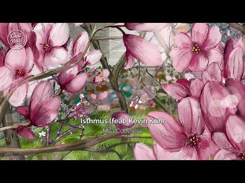 Mila Coolness - Isthmus (feat. Kevin Kuh)