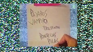 Video Ponte las Pilas de Pájaros Vampiro