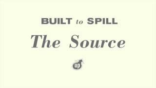 Built To Spill - The Source